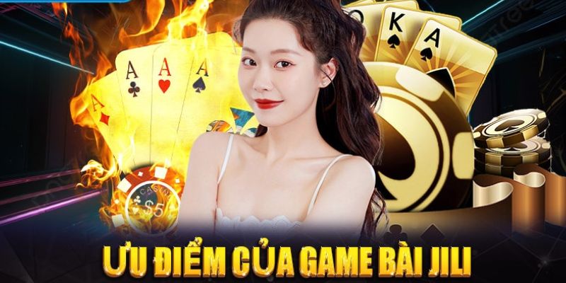 Ưu điểm khi tham gia sảnh JILI game bài 3D TP88